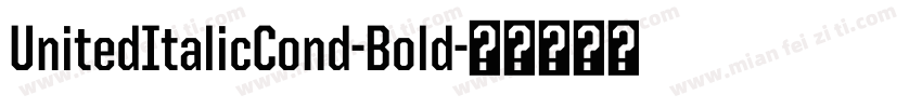 UnitedItalicCond-Bold字体转换