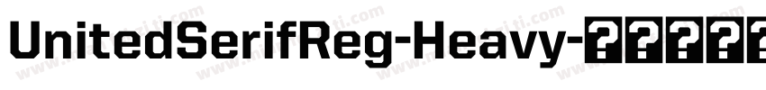 UnitedSerifReg-Heavy字体转换