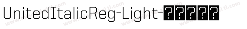UnitedItalicReg-Light字体转换