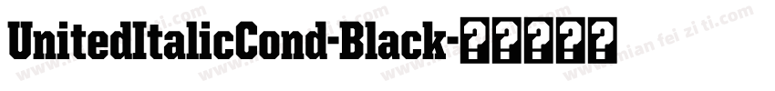 UnitedItalicCond-Black字体转换