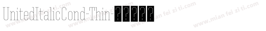 UnitedItalicCond-Thin字体转换