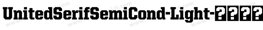 UnitedSerifSemiCond-Light字体转换