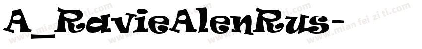A_RavieAlenRus字体转换