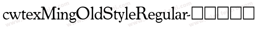 cwtexMingOldStyleRegular字体转换