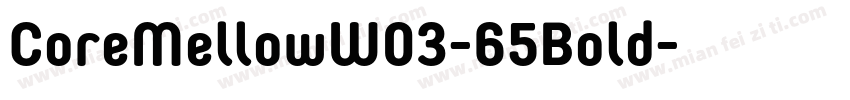 CoreMellowW03-65Bold字体转换