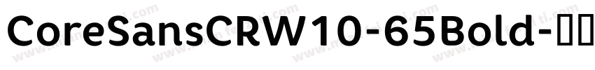 CoreSansCRW10-65Bold字体转换
