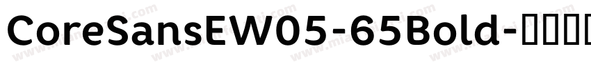 CoreSansEW05-65Bold字体转换