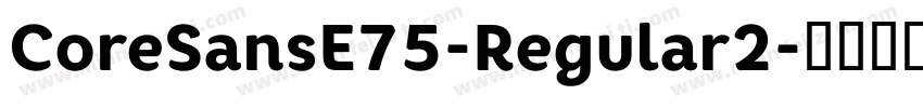 CoreSansE75-Regular2字体转换
