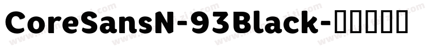CoreSansN-93Black字体转换
