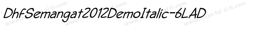 DhfSemangat2012DemoItalic-6LAD字体转换