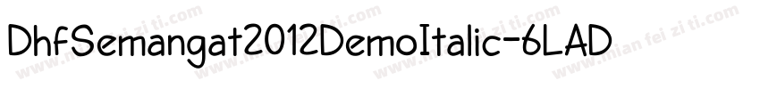 DhfSemangat2012DemoItalic-6LAD字体转换