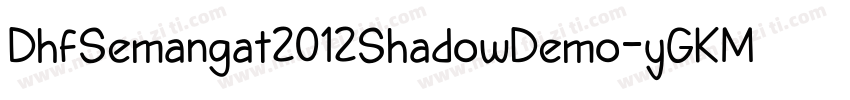 DhfSemangat2012ShadowDemo-yGKM字体转换