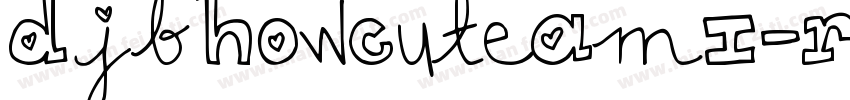 DjbHowCuteAmI-ReX3字体转换
