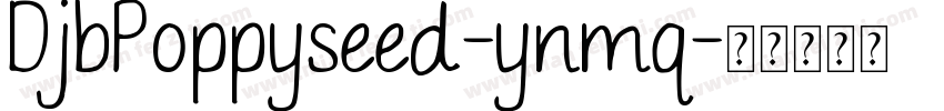 DjbPoppyseed-ynmq字体转换