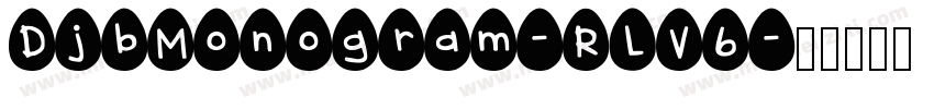 DjbMonogram-RLV6字体转换