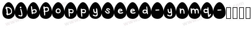 DjbPoppyseed-ynmq字体转换