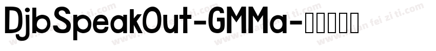 DjbSpeakOut-GMMa字体转换