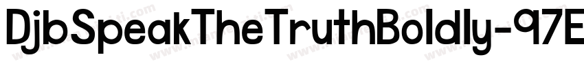 DjbSpeakTheTruthBoldly-97EK字体转换