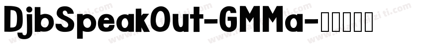 DjbSpeakOut-GMMa字体转换