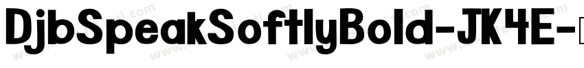 DjbSpeakSoftlyBold-JK4E字体转换