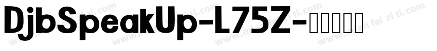 DjbSpeakUp-L75Z字体转换