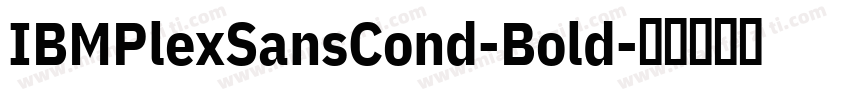 IBMPlexSansCond-Bold字体转换