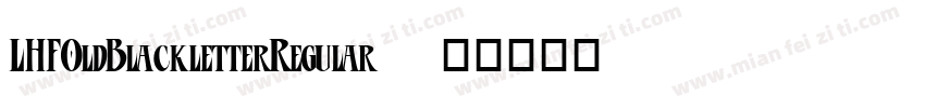 LHFOldBlackletterRegular字体转换
