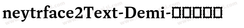 neytrface2Text-Demi字体转换