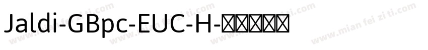 Jaldi-GBpc-EUC-H字体转换