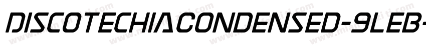 DiscotechiaCondensed-9leB字体转换
