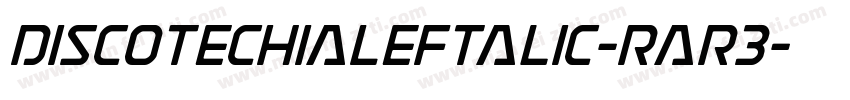 DiscotechiaLeftalic-Rar3字体转换