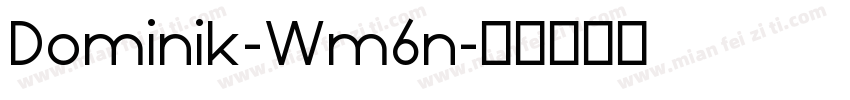 Dominik-Wm6n字体转换