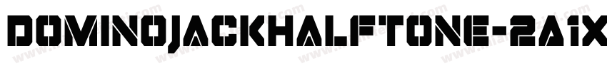 DominoJackHalftone-2A1X字体转换
