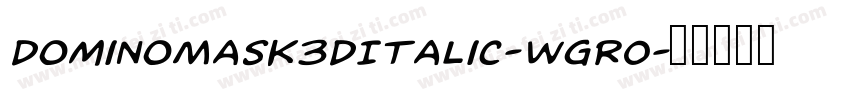 DominoMask3DItalic-WgRO字体转换