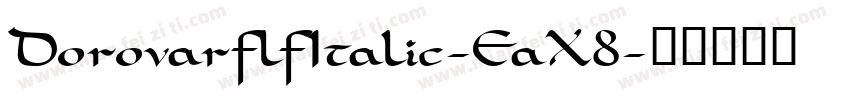 DorovarflfItalic-EaX8字体转换