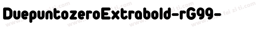 DuepuntozeroExtrabold-rG99字体转换