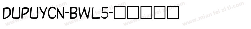 DupuyCn-BWl5字体转换