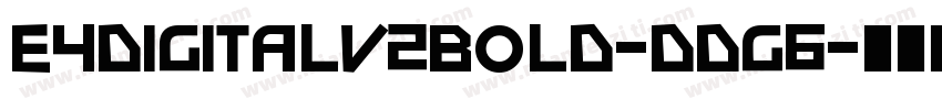 E4DigitalV2Bold-ddg6字体转换