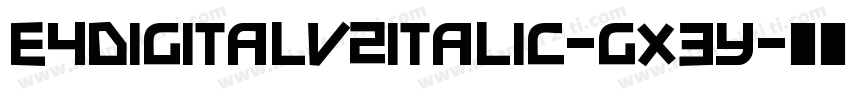 E4DigitalV2Italic-gX3Y字体转换