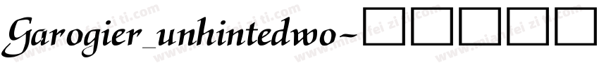 Garogier_unhintedwo字体转换