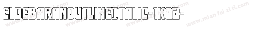 EldebaranOutlineItalic-1Kq2字体转换