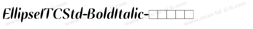 EllipseITCStd-BoldItalic字体转换