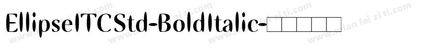 EllipseITCStd-BoldItalic字体转换