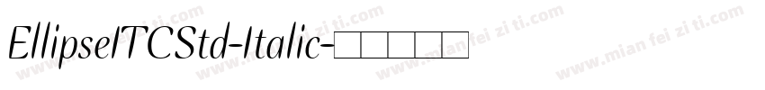 EllipseITCStd-Italic字体转换