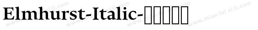 Elmhurst-Italic字体转换