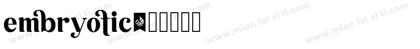 embryotic字体转换