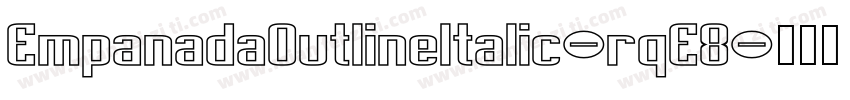 EmpanadaOutlineItalic-rqE8字体转换