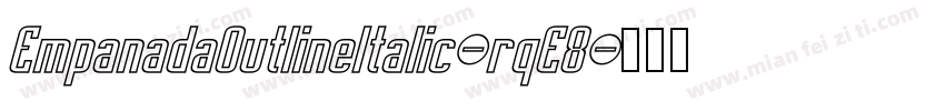 EmpanadaOutlineItalic-rqE8字体转换