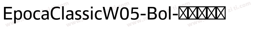 EpocaClassicW05-Bol字体转换