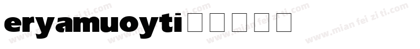 eryamuoyti字体转换